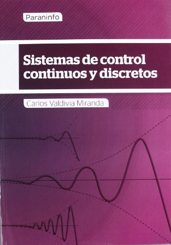 SISTEMAS DE CONTROL CONTINUOS Y DISCRETOS - 9788428307444