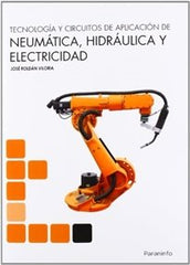 TECNOLOGIA Y CIRCUITOS DE APLICACION NEUMATICA HIDRAULICA - 9788428333702