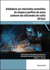 SOLDADURA ELECTRODOS REVESTIDOS CHAPAS PERFILES ACERO CARBO - 9788428337090
