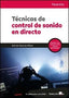 TECNICAS DE CONTROL DE SONIDO EN DIRECTO - 9788428337885
