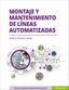 ✅ MONTAJE Y MANTENIMIENTO DE LINEAS AUTOMATIZADAS - 9788428338660