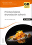 ✅ PROCESOS BÁSICOS DE PRODUCCIÓN CULINARIA 2.ª EDICIÓN 2023 - ARMENDARIZ SANZ, JOSE LUIS - PARANINFO - 9788428359481