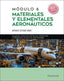 MODULO 6 MATERIALES Y ELEMENTALES AERONAUTICOS 2ªED - 9788428366625