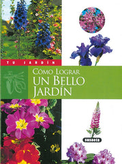 UN BELLO JARDIN COMO LOGRAR - 9788430535798