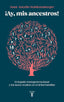 AY MIS ANCESTROS SERIE GREAT IDEAS 22 | SCHÜTZENBERGER, ANNE ANCELIN | TAURUS | 9788430627035