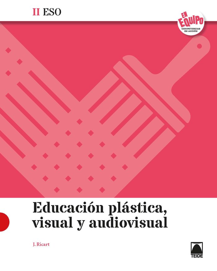 Educación Plástica, Visual y Audiovisual II ESO - En Equipo | Varios autores | 9788430771042 (TEIDE)