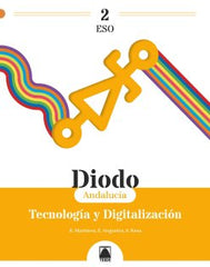 Diodo 2. Tecnología y digitalización 2ºESO (Andalucía) | Varios autores | 9788430773763 (TEIDE)