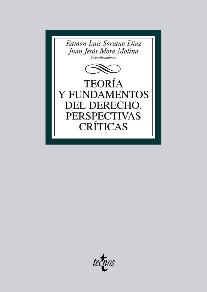 TEORIA Y FUNDAMENTOS DEL DERECHO PERSPECTIVAS CRITICAS - 9788430953943