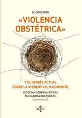 CONCEPTO VIOLENCIA OBSTETRICA Y EL DEBATE ACTUAL SOBRE LA AT - 9788430974283