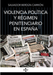 VIOLENCIA POLITICA Y REGIMEN PENITENCIARIO EN ESPAÑA - 9788430989805