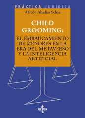 CHILD GROOMING EL EMBAUCAMIENTO DE MENORES EN LA ERA DEL ME - 9788430990313