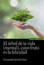 ARBOL DE LA VIDA MENTAL CUYO FRUTO ES LA FELICIDAD,EL | SARRAIS OTEO,FERNANDO | EUNSA | 9788431335885