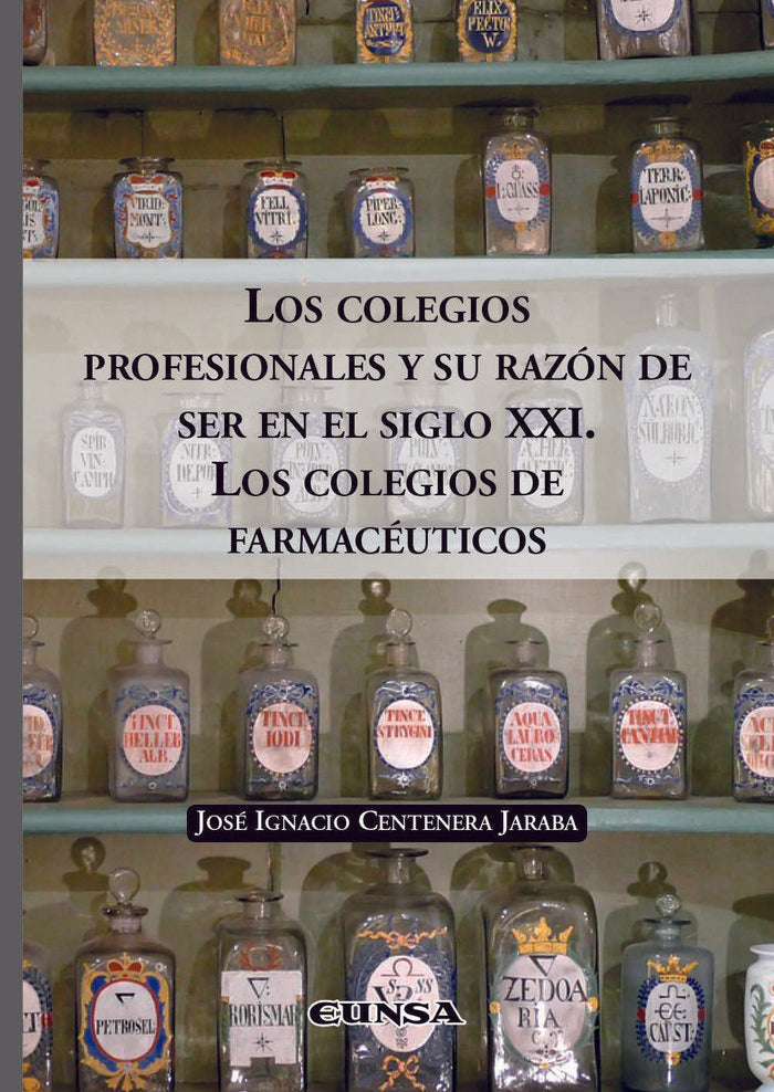 LOS COLEGIOS PROFESIONALES Y SU RAZON DE SER EN EL SIGO XXI - 9788431338985