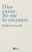 DIOS EXISTE YO ME LO ENCONTRE - 9788432163807