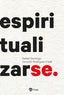 ESPIRITUALIZARSE - 9788432168994