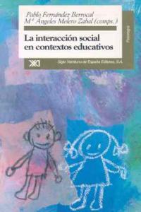 INTERACCION SOCIAL CONTEXTOS EDUC, | FERNANDEZ BERROCAL | SIGLO XXI DE ESPAÑA EDITORES | 9788432308642
