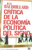 CRITICA DE LA ECONOMIA POLITICA DEL SIGNO | BAUDRILLARD,JEAN | SIGLO XXI DE ESPAÑA EDITORES | 9788432313974