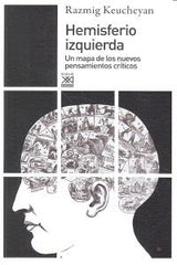 HEMISFERIO IZQUIERDA | KEUCHEYAN,RAZMIG | SIGLO XXI DE ESPAÑA EDITORES | 9788432316180
