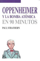 OPPENHEIMER Y LA BOMBA ATOMICA EN 90 MINUTOS - 9788432317200