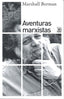 AVENTURAS MARXISTAS | BERMAN, MARSHALL | SIGLO XXI DE ESPAÑA EDITORES | 9788432317866