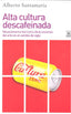 ALTA CULTURA DESCAFEINADA | ALBERTO SANTAMARIA FERNANDEZ | SIGLO XXI DE ESPAÑA EDITORES | 9788432319396