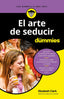 ARTE DE SEDUCIR PARA DUMMIESEL - 9788432904516