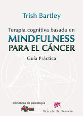 TERAPIA COGNITIVA BASADA EN MINDFULNESS PARA EL CANCER - 9788433026569