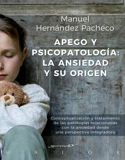 APEGO Y PSICOPATOLOGIA ANSIEDAD Y SU ORIGEN | HERNANDEZ PACHECO,MANUEL | DESCLEE DE BROUWER EDITORIAL | 9788433029492