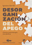 DESORGANIZACION DEL APEGO CLINICA Y PSICOTERAPIA CON ADULTO | SERVAN GARCIA, IGNACIO | DESCLEE DE BROUWER EDITORIAL | 9788433032164