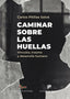 CAMINAR SOBRE LAS HUELLAS - 9788433032928