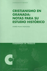 CRISTIANISMO EN GRANADA NOTAS PARA SU ESTUDIO HISTORICO | PALMA VALENZUELA,ANDRES | UNIVERSIDAD GRANADA | 9788433854841