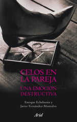CELOS EN LA PAREJA UNA EMOCION DESTRUCTIVA - 9788434469396