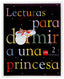 Lecturas para Dormir a una Princesa 2º Prim. (Sm) - 9788434895959
