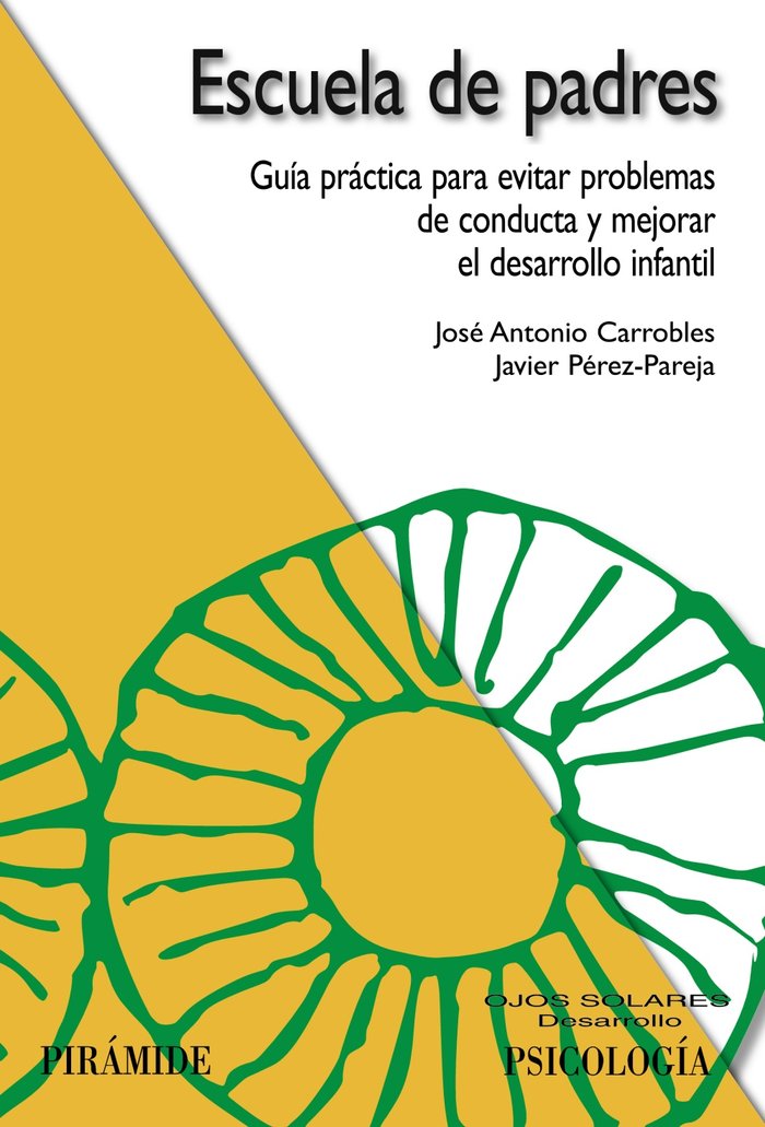 ESCUELA DE PADRES GUIA PRACTICA PARA EVITAR PROBLEMAS DE CON | CARROBLES,JOSE ANTONIO/PEREZ PAREJA | PIRAMIDE | 9788436821789