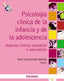 PSICOLOGIA CLINICA DE LA INFANCIA Y LA INDEPENDENCIA | GONZALEZ, TERESA | PIRAMIDE | 9788436825473