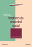 TRATANDO,,, TRASTORNO DE ANSIEDAD SOCIAL | GARCIA LOPEZ, LUIS JOAQUIN | PIRAMIDE | 9788436828597
