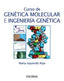 CURSO DE GENETICA MOLECULAR E INGENIERIA GENETICA - 9788436831238