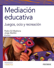 MEDIACION EDUCATIVA | GIL MADRONA, PEDRO/ABELLAN, JORGE | PIRAMIDE | 9788436836097