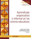 APRENDIZAJE ORGANIZATIVO E INFORMAL EN LOS CENTROS EDUCATIVO | GAIRIN SALLAN, JOAQUIN/RODRIGUEZ GOMEZ, | PIRAMIDE | 9788436842807