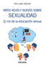 MITOS VIEJOS Y NUEVOS SOBRE SEXUALIDAD | LOPEZ SANCHEZ, FELIX | PIRAMIDE | 9788436843163