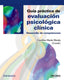 GUIA PRACTICA DE EVALUACION PSICOLOGICA CLINICA | MARIN MARTIN, CAROLINA | PIRAMIDE | 9788436843316