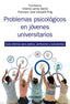 PROBLEMAS PSICOLOGICOS EN JOVENES UNIVERSITARIOS | LARROY GARCIA, CRISTINA/ESTUPIÑA PUIG, F | PIRAMIDE | 9788436844078