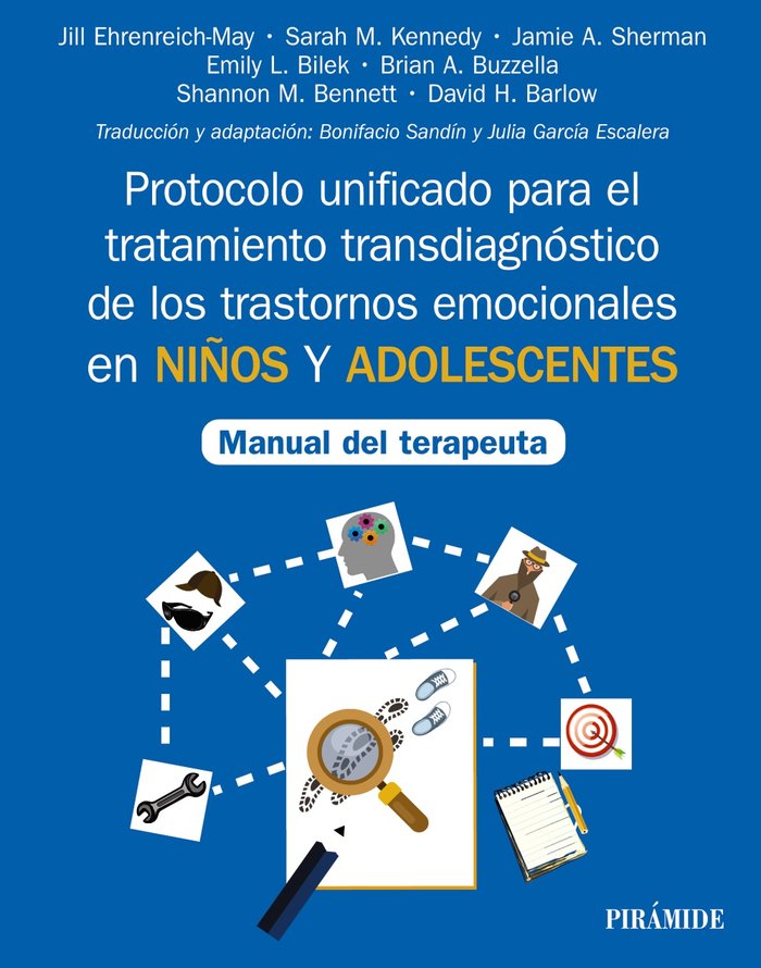 PROTOCOLO UNIFICADO PARA EL TRATAMIENTO TRANSDIAGNOSTICO DE | EHRENREICH-MAY, JILL/KENNEDY, SARAH M,/S | PIRAMIDE | 9788436845556