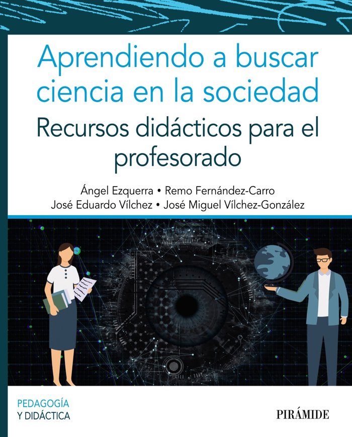 APRENDIENDO A BUSCAR CIENCIA EN LA SOCIEDAD | EZQUERRA, ANGEL/FERNANDEZ-CARRO, REMO/VI | PIRAMIDE | 9788436845860