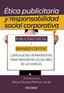 ETICA PUBLICITARIA Y RESPONSABILIDAD SOCIAL CORPORATIVA | PELLICER, MARIA TERESA | PIRAMIDE | 9788436847642