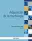 ADQUISICION DE LA MORFOLOGIA | MARTIN VEGAS, ROSA ANA | PIRAMIDE | 9788436847727