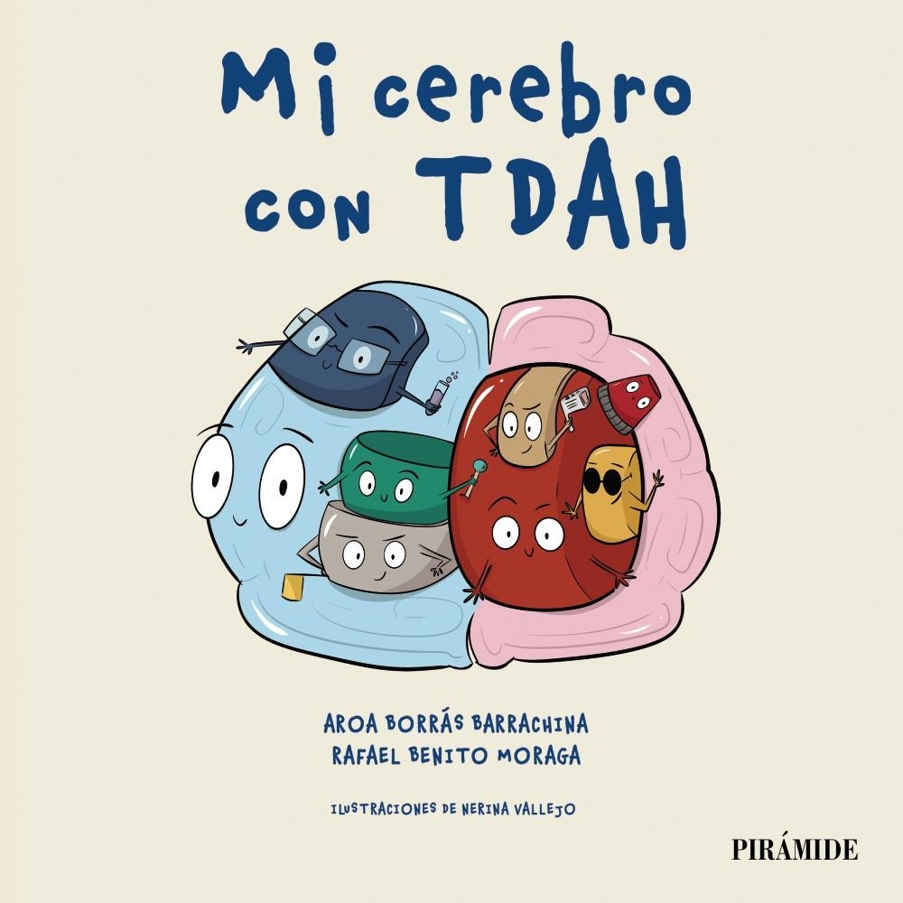 MI CEREBRO CON TDAH | BORRAS BARRACHINA, AROA/BENITO MORAGA, R | PIRAMIDE | 9788436851182
