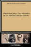 Aproximacion a una Historia de la Traducción en España (Catedra) - 9788437618241