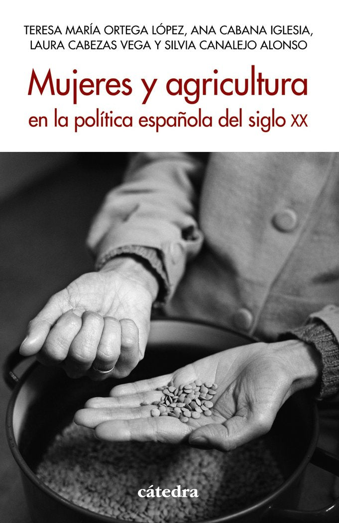 MUJERES Y AGRICULTURA EN LA POLITICA ESPAÑOLA DEL SIGLO XX - 9788437647074