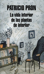 VIDA INTERIOR DE LAS PLANTAS DE INTERIOR - 9788439726548